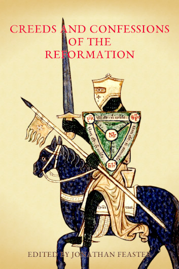 Creeds and Confessions of the Reformation